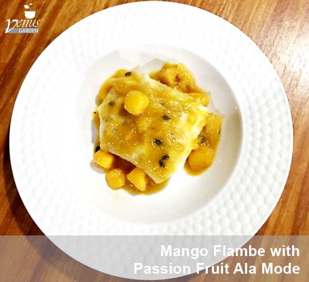 mango flambe with passion fruit ala mode in Venus Garden